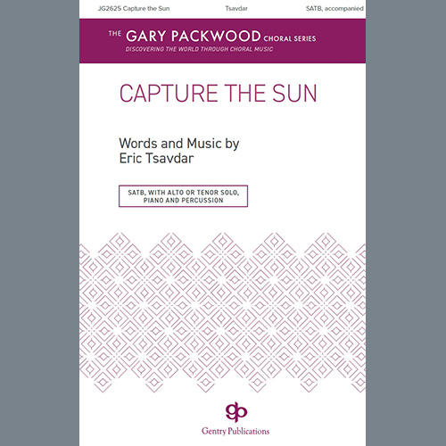 Eric Tsavdar, Capture The Sun, SATB Choir