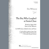 Download Eric Whitacre & Ogden Nash The Boy Who Laughed At Santa Claus sheet music and printable PDF music notes