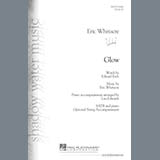 Download Eric Whitacre Glow sheet music and printable PDF music notes