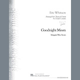 Download Eric Whitacre Goodnight Moon (arr. Gerard Cousins) sheet music and printable PDF music notes