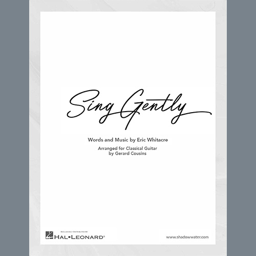 Eric Whitacre, Sing Gently (arr. Gerard Cousins), Solo Guitar