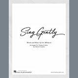 Download Eric Whitacre Sing Gently (arr. Gerard Cousins) sheet music and printable PDF music notes