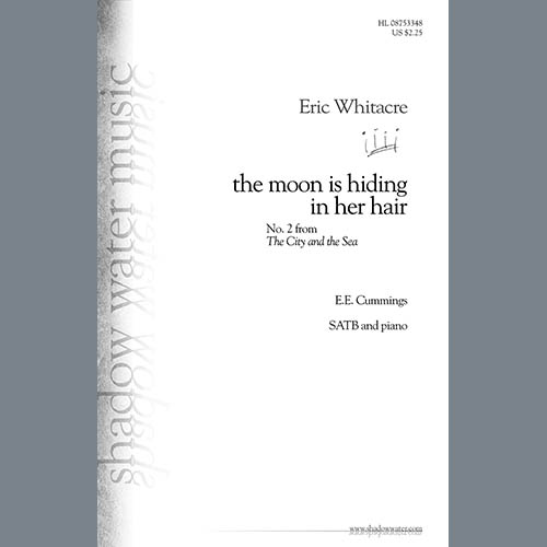 Eric Whitacre, The Moon Is Hiding In Her Hair (from The City And The Sea), SATB Choir