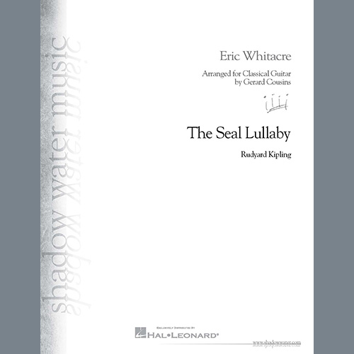 Eric Whitacre, The Seal Lullaby (arr. Gerard Cousins), Solo Guitar