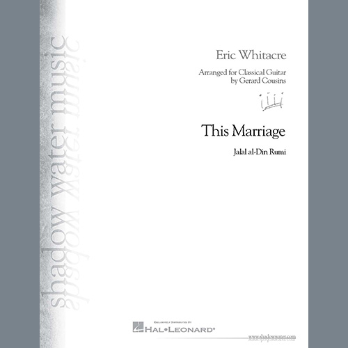 Eric Whitacre, This Marriage (arr. Gerard Cousins), Solo Guitar