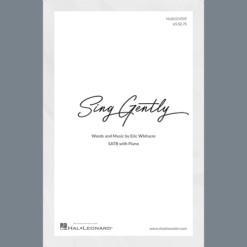 Download Eric Whitacre Sing Gently sheet music and printable PDF music notes