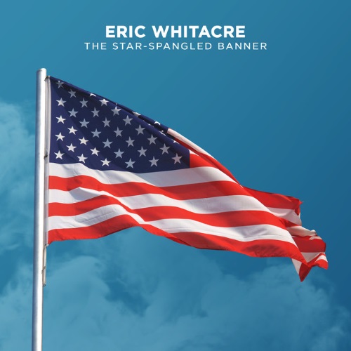 Eric Whitacre, The Star-Spangled Banner, SATB