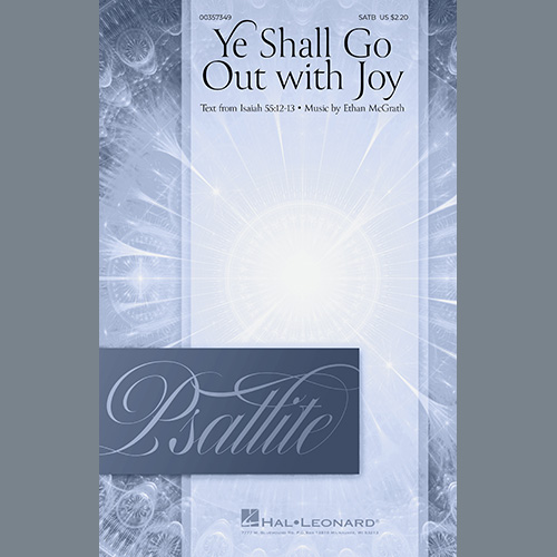 Ethan McGrath, Ye Shall Go Out With Joy, SATB Choir