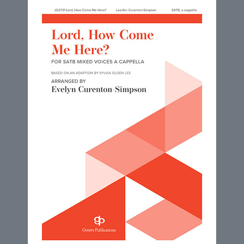 Evelyn Simpson-Curenton, Lord, How Come Me Here?, SATB Choir