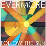 Download Evermore Follow The Sun sheet music and printable PDF music notes