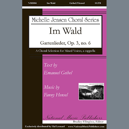 Fanny Hensel, Im Wald (Gartenlieder, Op. 3, no. 6), SATB Choir