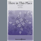 Download Patricia Mock Here In This Place (arr. Faye Lopez) sheet music and printable PDF music notes