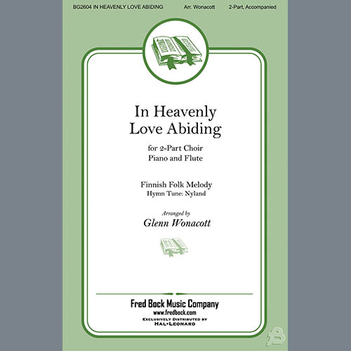 Finnish Folk Melody, In Heavenly Love Abiding (arr. Glenn Wonacott), SATB Choir