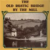 Download Foster & Allen The Old Rustic Bridge By The Mill sheet music and printable PDF music notes