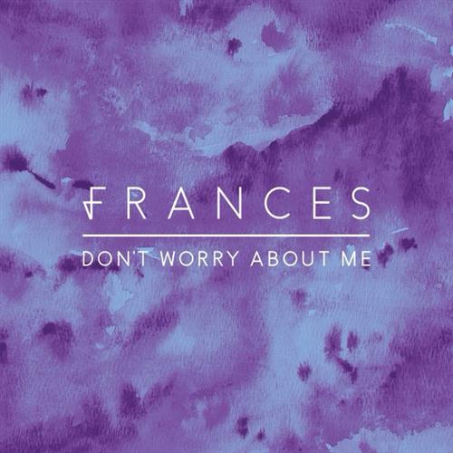 Frances, Don't Worry About Me, Piano, Vocal & Guitar (Right-Hand Melody)