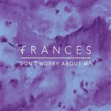 Download Frances Don't Worry About Me sheet music and printable PDF music notes