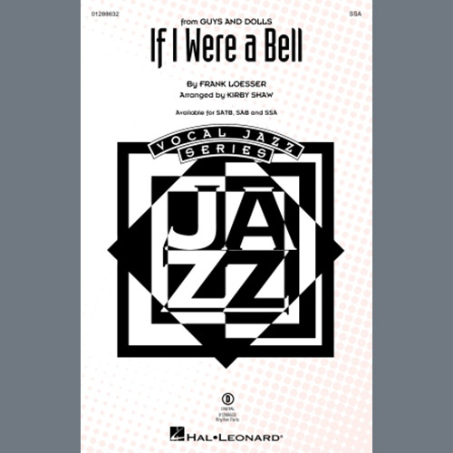 Frank Loesser, If I Were A Bell (from Guys And Dolls) (arr. Kirby Shaw), SSA Choir