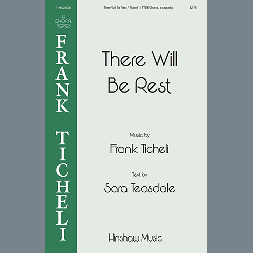 Frank Ticheli, There Will Be Rest, TTBB Choir