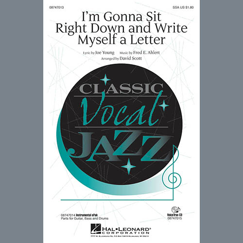 Fred E. Ahlert, I'm Gonna Sit Right Down And Write Myself A Letter (arr. David Scott), SSA Choir