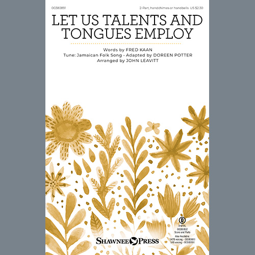 Fred Kaan, Let Us Talents And Tongues Employ (arr. John Leavitt), SAB Choir