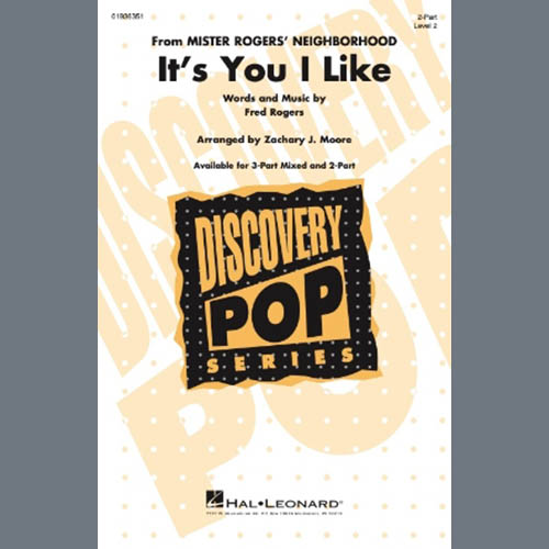 Fred Rogers, It's You I Like (arr. Zachary J. Moore), 2-Part Choir