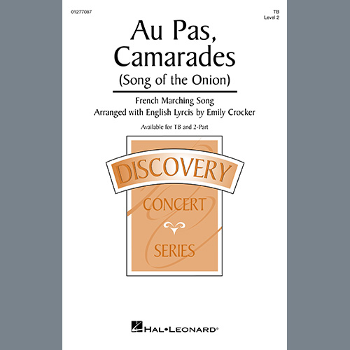 French Marching Song, Au Pas, Camarades (Song Of The Onion) (arr. Emily Crocker), TB Choir