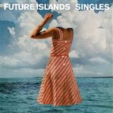 Download Future Islands Seasons (Waiting On You) sheet music and printable PDF music notes