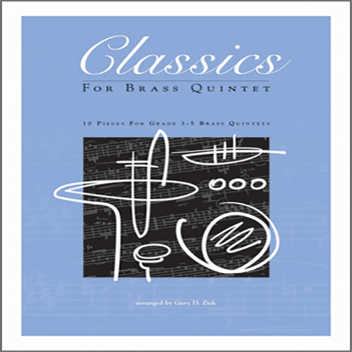 Garry D. Ziek Garry D. Ziek, Classics For Brass Quintet - 2nd Trumpet, Brass Ensemble