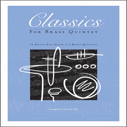 Garry D. Ziek, Classics For Brass Quintet - Trombone, Brass Ensemble