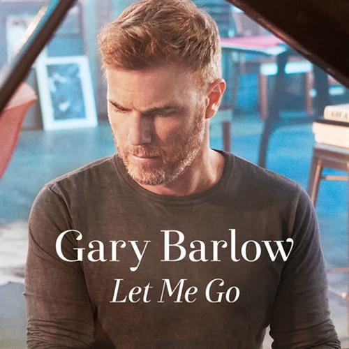 Gary Barlow, Let Me Go, Piano, Vocal & Guitar