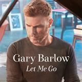 Download Gary Barlow Let Me Go sheet music and printable PDF music notes
