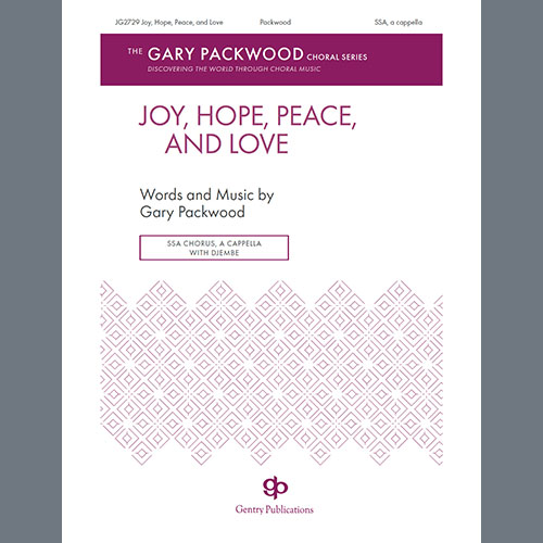Gary Packwood, Joy, Hope, Peace, And Love, SSA Choir