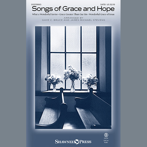 Gaye C. Bruce and James Michael Stevens, Songs of Grace and Hope, SATB Choir