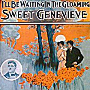 George Cooper, Sweet Genevieve, Piano, Vocal & Guitar (Right-Hand Melody)