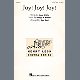 Download George F. Handel Joy! Joy! Joy! (arr. Ken Berg) sheet music and printable PDF music notes