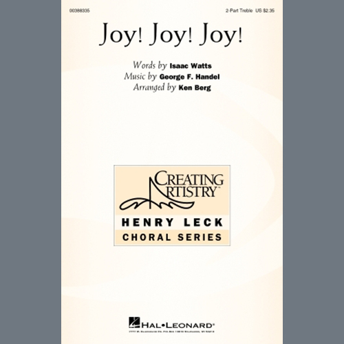 George F. Handel, Joy! Joy! Joy! (arr. Ken Berg), 2-Part Choir