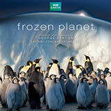Download George Fenton Frozen Planet, Ice Sculptures sheet music and printable PDF music notes