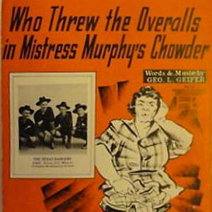 George L. Giefer, Who Threw The Overalls In Mrs. Murphy's Chowder, Piano, Vocal & Guitar (Right-Hand Melody)