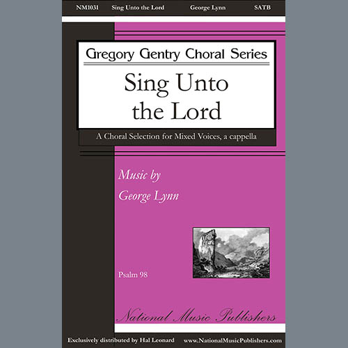 George Lynn, Sing Unto The Lord, SATB Choir