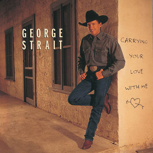 George Strait, Carrying Your Love With Me, Piano, Vocal & Guitar (Right-Hand Melody)