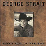 Download George Strait I Know She Still Loves Me sheet music and printable PDF music notes