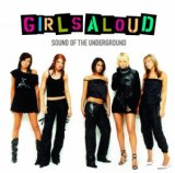 Download Girls Aloud Sound Of The Underground sheet music and printable PDF music notes