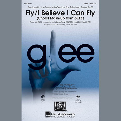Glee Cast, Fly / I Believe I Can Fly (Choral Mash-up from Glee) (ed. Mark Brymer), SATB