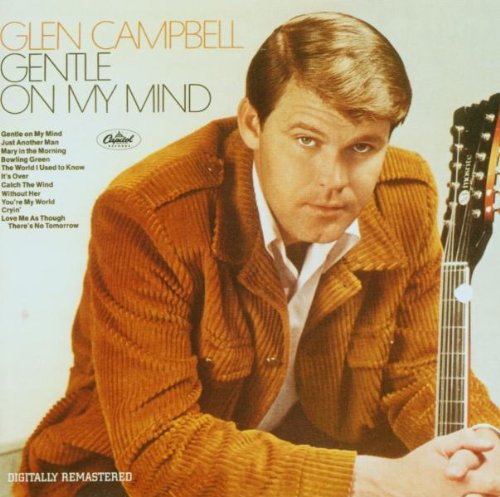 Glen Campbell, Gentle On My Mind, Melody Line, Lyrics & Chords