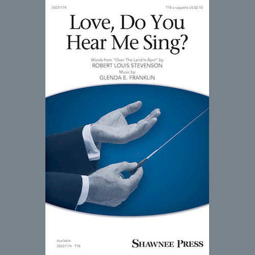 Glenda E. Franklin, Love, Do You Hear Me Sing?, Choral TTB