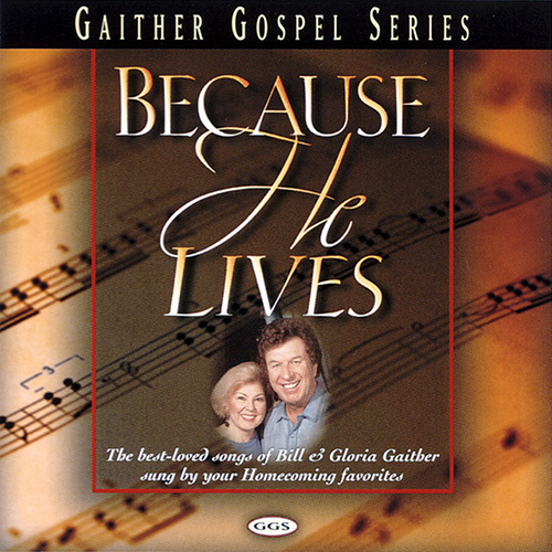 Gloria Gaither, Because He Lives, Piano, Vocal & Guitar (Right-Hand Melody)