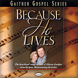Download Gloria Gaither Because He Lives sheet music and printable PDF music notes