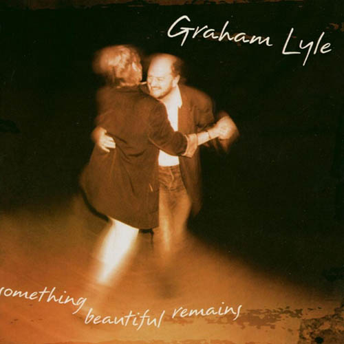 Graham Lyle, Something Beautiful Remains, Piano, Vocal & Guitar