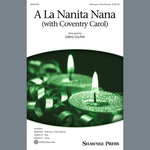 Greg Gilpin, A La Nanita Nana (with Coventry Carol), SAB Choir
