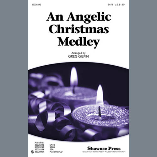 Greg Gilpin, An Angelic Christmas Medley, SATB
